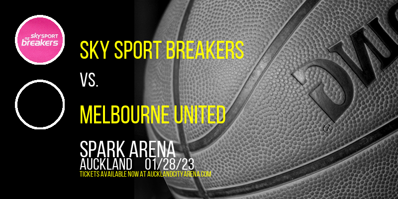 Sky Sport Breakers vs. Melbourne United at Spark Arena tickets Sky Sport Breakers vs. Melbourne United at Spark Arena